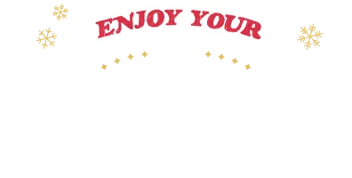 ENJOY YOUR 2024 CHRISTMAS
